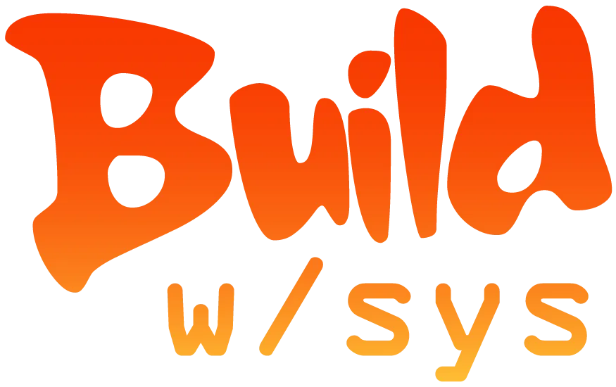 Build with Systems